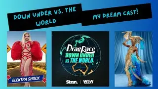 DOWN UNDER VS. THE WORLD - MY DREAM CAST!