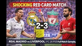 Shocking Red Card Match &ndash; Real Madrid vs Liverpool | FC 26 PS5 | Full Match Gameplay