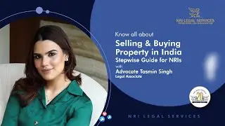 Selling and Buying Property in India - Stepwise guide for NRIs | Advocate  Tasmin Singh