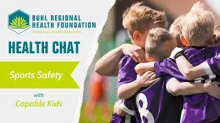 BRHF Sports Safety Health Chat with Capable Kids, LLC