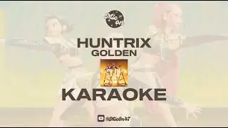 HUNTRIX - GOLDEN - KARAOKE