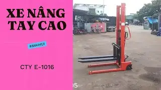 Xe nâng tay cao 1 tấn CTY E-1016 hãng Maihui nhập khẩu chính ngạch | #xenangtaycao | 0868501195
