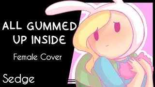 【Sedge】» All gummed up inside • Adventure Time •  [Female Cover]«