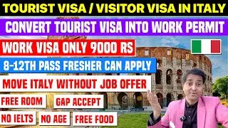 ITALY Tourist Visa & Visitor Visa Convert into Work Permit in 15 Day| Work visa in 8000 Rs |No IELTS