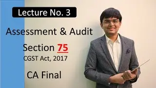 CA Final - GST - Section 75 - Assessment & Audit - CA Smit Shah