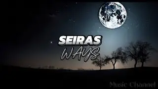 WAYS -- SEIRAS ( OFFICIAL LYRICS )