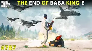 GTA 5 : #787 THE END OF BABA KING'S EMPIRE SPECIAL EPISODE | CHAPTER 6 END | GTA 5 GAMEPLAY