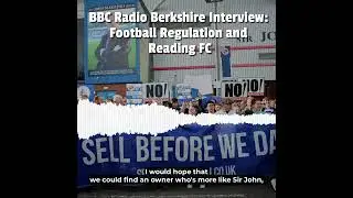 BBC Radio Berkshire Interview: Reading FC and the New Football Regulator