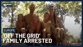 Family Living Off The Grid In Italy Has Children Removed Due To &ldquo;Alternative Lifestyle&rdquo; | 10 News