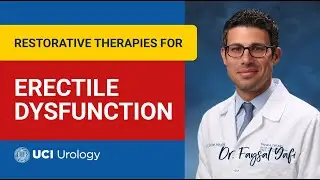 Restorative Therapies for Erectile Dysfunction by Dr. Faysal A. Yafi - UCI Department of Urology