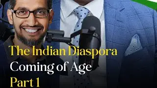 The Indian Diaspora ~ Coming Of Age ~ Part 1