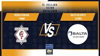 12. Kolejka LOTTO Superligi - Energa Manekin Toruń vs Balta AZS AWFiS Gdańsk
