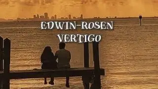 Edwin-Rosen vertigo lyrics