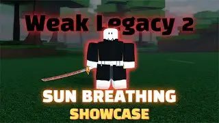 Weak legacy 2 | Sun Breathing V1,2 Showcase