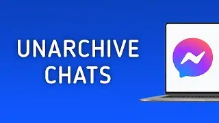 How To Unarchive Chats On Messenger On PC