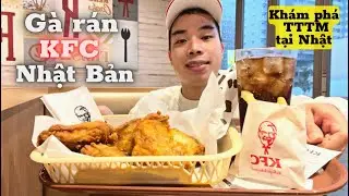 356 | Trải Nghiệm Bữa Gà Rán KFC Tại Nhà Hàng Nhật Bản | Cuộc Sống ở Nhật | Đức Thư Vlogs