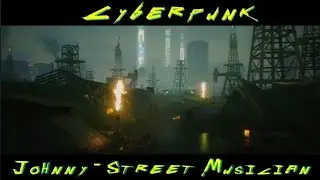 Cyberpunk 2077 - Johnny Street Musician