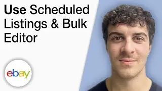 How To Use eBay Scheduled Listings and Bulk Editor [2025 Full Guide]