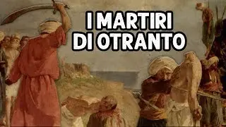La TRAGICA Storia dei MARTIRI di Otranto