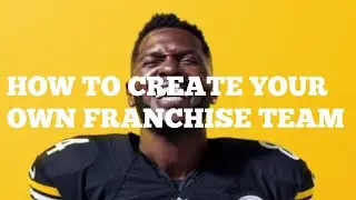How to create your own team in madden 19 Franchise