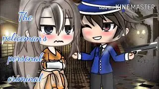 The policeman's personal criminal 🚔🔥✨|Gacha life mini movie part 1/3
