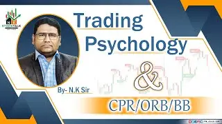Trading Psychology and || CPR/ORB/BB || By- N.K Sir | #NKSTOCKTALK