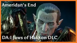 Dragon Age: Inquisition, Ameridan's end at Jaws of Hakkon DLC