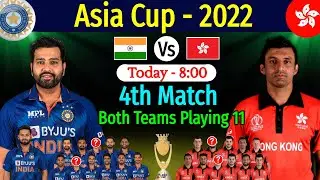 Asia Cup 2022 - 4th Match | India Vs Hong Kong Match Info & Both Teams Playing 11 | Ind Vs HK 2022 |