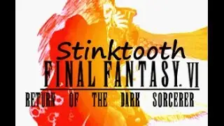 Final Fantasy VI - Return of the Dark Sorcerer Mod: Stinktooth