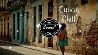 Tarde en La Habana | Cubano Chill Tres Guitar Riffs,Clave Rhythms & Havana Vibes - Cuban Music