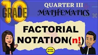 FACTORIAL NOTATION || GRADE 10 MATHEMATICS Q3