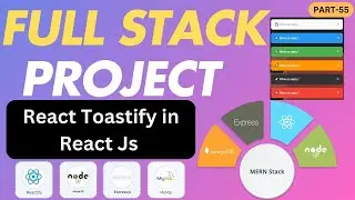 #55 React Toastify | React Toastify Tutorial | React Toast Notification | FULL Stack Project