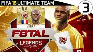 F8TAL VIEIRA LEGEND!! #3 - FIFA 16 Ultimate Team