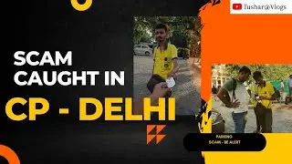 SCAM ALERT!!! PARKING SCAM || CAUGHT IN Canought Place DELHI!! || @T.Choudhary_2412  #alert #viral
