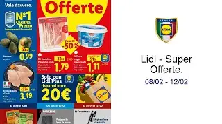 Lidl - Super Offerte. 08/02 - 12/02