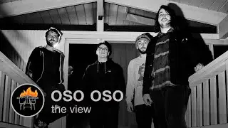 oso oso - the view (Half Way Home Session)