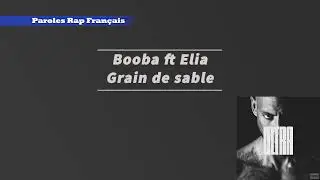 Booba - Grain de sable ft. ELIA (Paroles / Lycris)