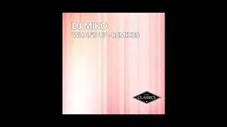 Dj Miko - What's Up (4 Non Blondes Mix Dance Mix)