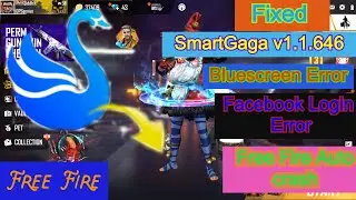 SmartGaga v1.1.646 | Bluescreen Error | Auto crash | Facebook login | Free Fire | All Problem Solved