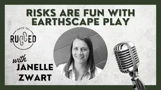 Risks Are Fun With Earthscape Play ft. Janelle Zwart
