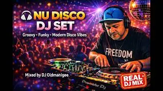🎧 NU DISCO DJ SET | Groovy • Funky • Modern Disco Vibes | Mixed by DJ OldmanIgee