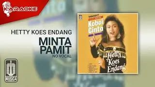 Hetty Koes Endang - Minta Pamit (Official Karaoke Video) | No Vocal
