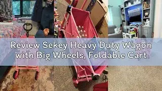 Review Sekey Heavy Duty Wagon with Big Wheels, Foldable Cart with 220LBS Capacity, Utility Lightweig