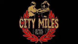 City Miles - Songs Of The Truth