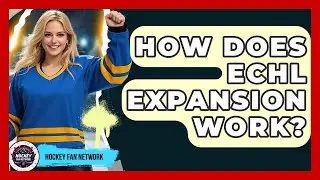 How Does ECHL Expansion Work? - Hockey Fan Network
