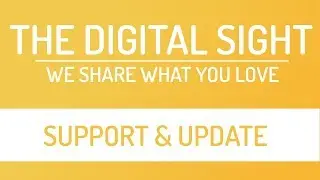 The Digital Sight - We Share What You Love - Support & Update