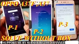 OPPO A37F PATTERN/PASSWORD,FRP-GOOGLE ACCOUNT UNLOCK WITHOUT ANY BOX