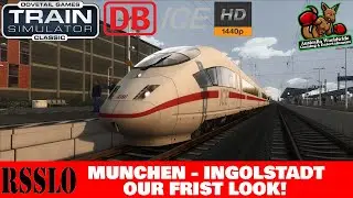 Train Simulator Classic | M&uuml;nchen - Ingolstadt | Our First Look of the new RSSLO German Route