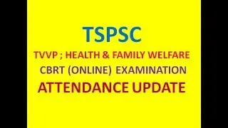 TSPSC |TVVP, HEALTH & FAMILY WELFARE | CBRT (ONLINE) EXAMINATION |ATTENDANCE UPDATE |JOB SEARCH|
