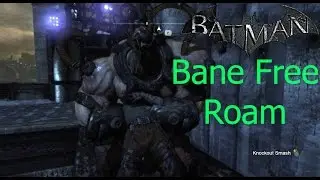 Batman Arkham City: Bane Free Roam Mod